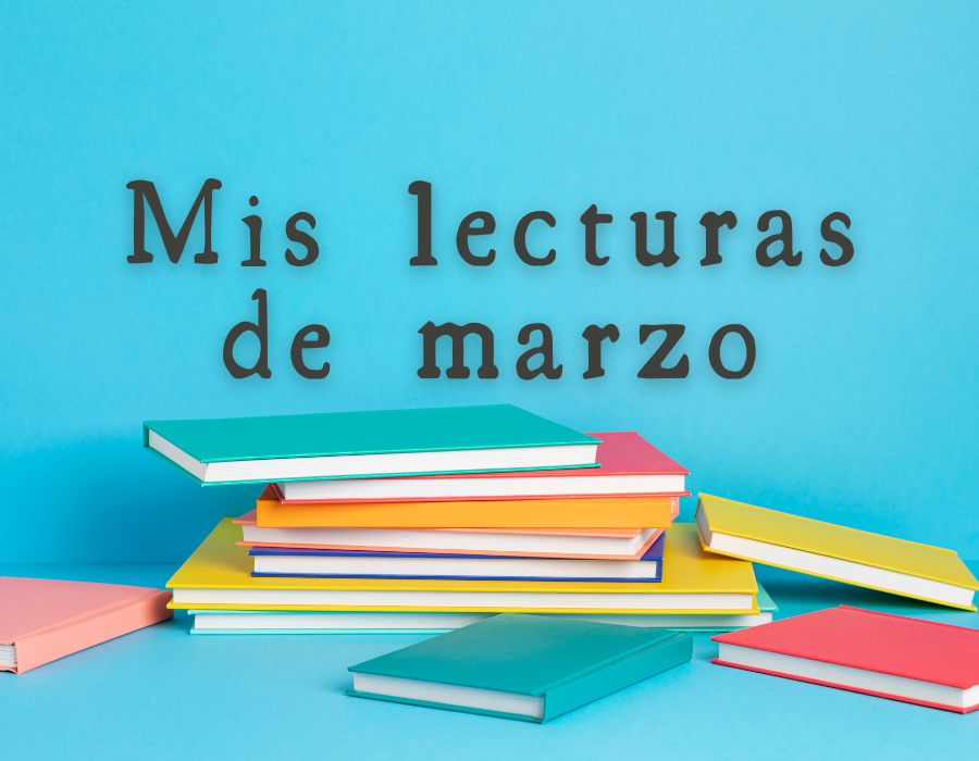 Mis lecturas de marzo