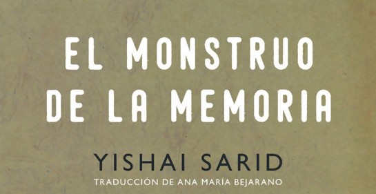 Leemos en el Club de lectura de B'nai B'rith: El monstruo de la memoria de Yishai Sarid