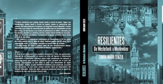 Resilientes. De Westerbork a Montevideo. Una historia, un libro.