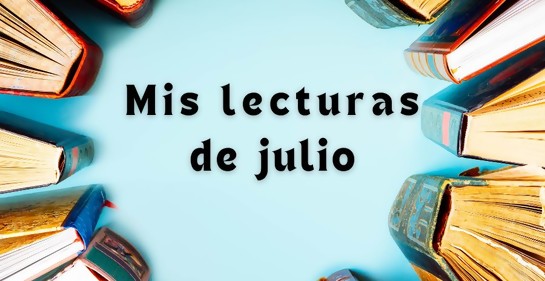 Mis lecturas de julio