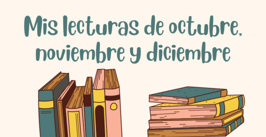 Lecturas de octubre, noviembre y diciembre