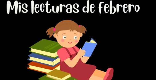 Mis lecturas de febrero