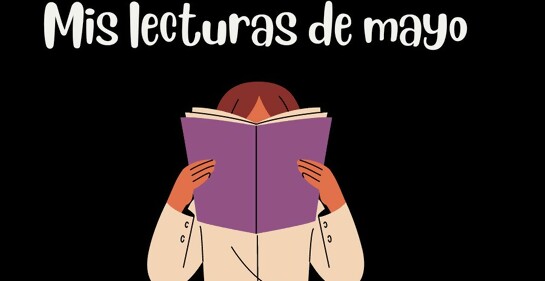 Mis lecturas de mayo