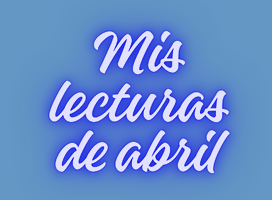 6 libros leídos en abril y talleres de mayo