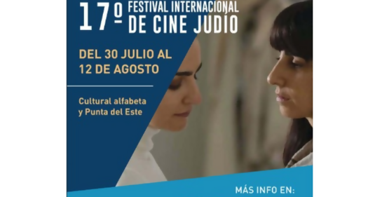 Vuelve el Festival de Cine Judío: 17 años llevando historia, memoria e identidad a la pantalla grande